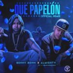 Benny Benni Ft. Almighty - Que Papelon Remix